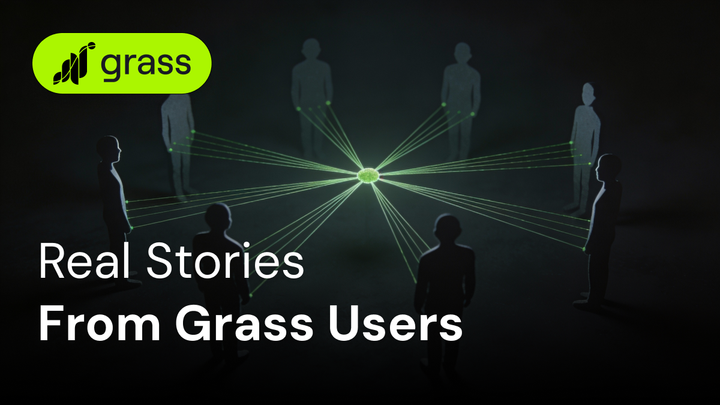 Real Stories from Grass Users Powering a Fairer Internet